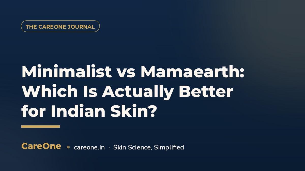 Minimalist vs Mamaearth: Which Is Actually Better for Indian Skin? — CareOne blog cover