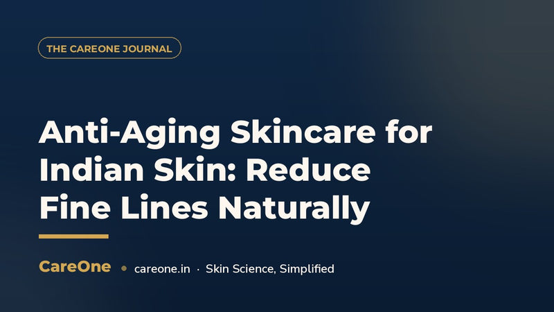 Anti-Aging Skincare for Indian Skin: Reduce Fine Lines Naturally (2026)