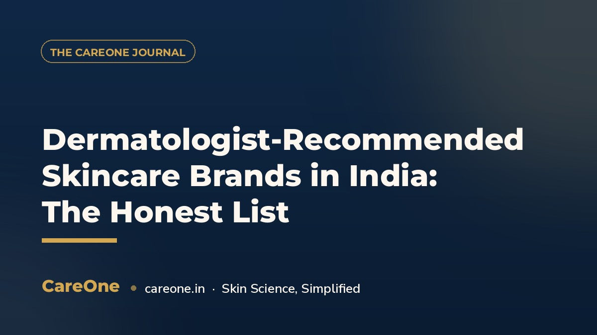 Dermatologist-Recommended Skincare Brands in India: The Honest List — CareOne blog cover
