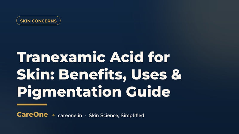 Tranexamic Acid for Skin: Benefits, Uses & Pigmentation Guide (India 2026)