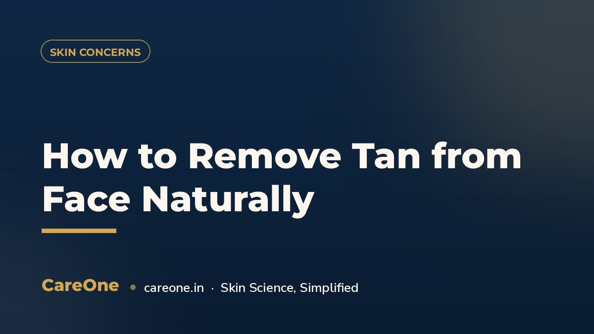 How to Remove Tan from Face Naturally — CareOne blog cover