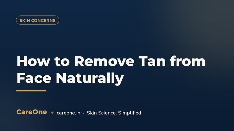 How to Remove Tan from Face Naturally (India 2026)