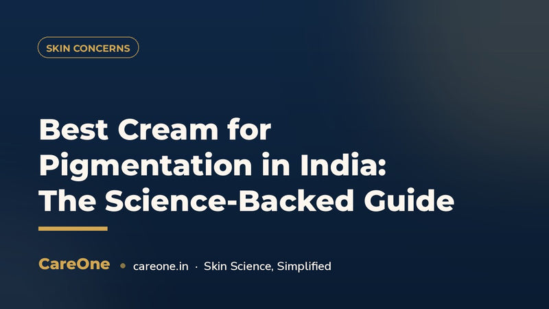 Best Cream for Pigmentation in India (2026): The Science-Backed Guide