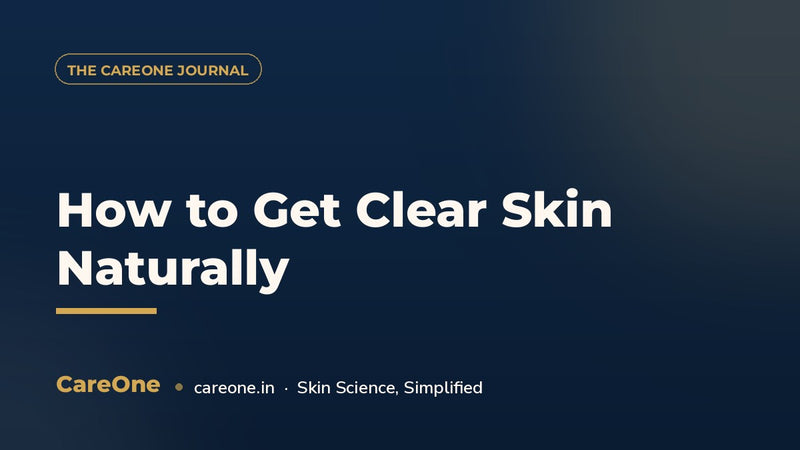 How to Get Clear Skin Naturally (India 2026)
